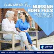 Plan Ahead For Nursing Home Fees Under The Fair Deal Scheme 