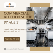 Best Commercial Kitchens by Aubie for Cork Restaurants and Hotels
